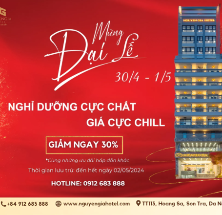 MỪNG ĐẠI LỄ 30/4 – 01/05 [ NGHỈ DƯỠNG CỰC CHẤT – GIÁ CỰC CHILL ]